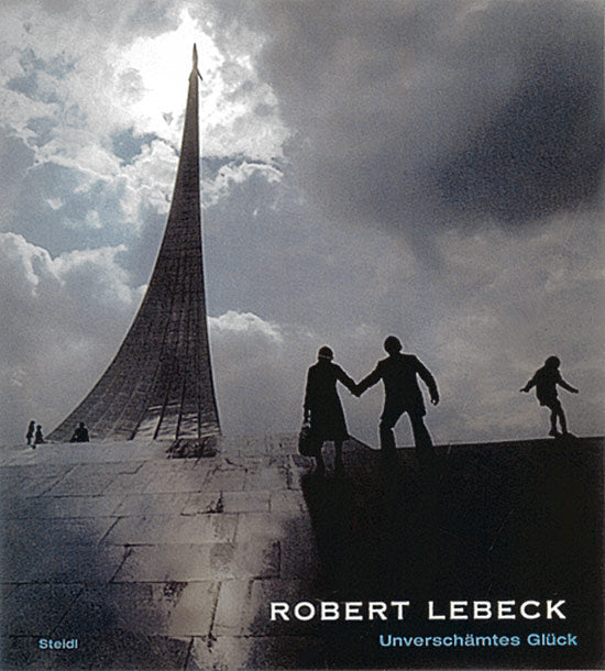 Unverschämtes Glück - Robert Lebeck